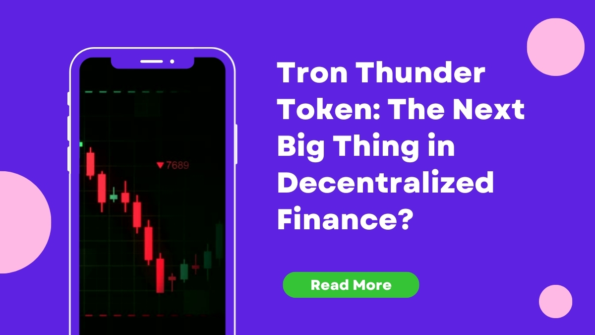 Tron Thunder Token: The Next Big Thing in Decentralized Finance?