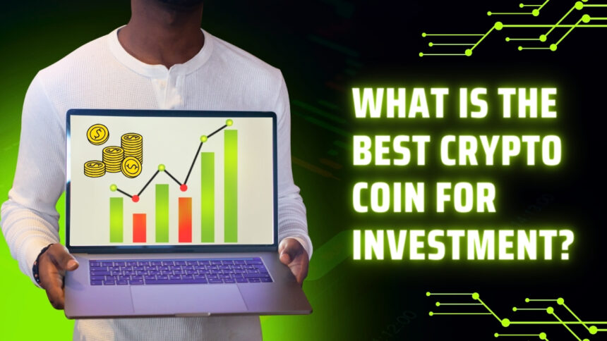 What is the Best Crypto Coin for Investment?