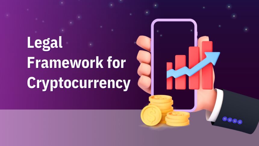 Legal Framework for Cryptocurrency: A Comprehensive Guide