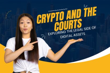 Crypto and the Courts: Exploring the Legal Side of Digital Assets