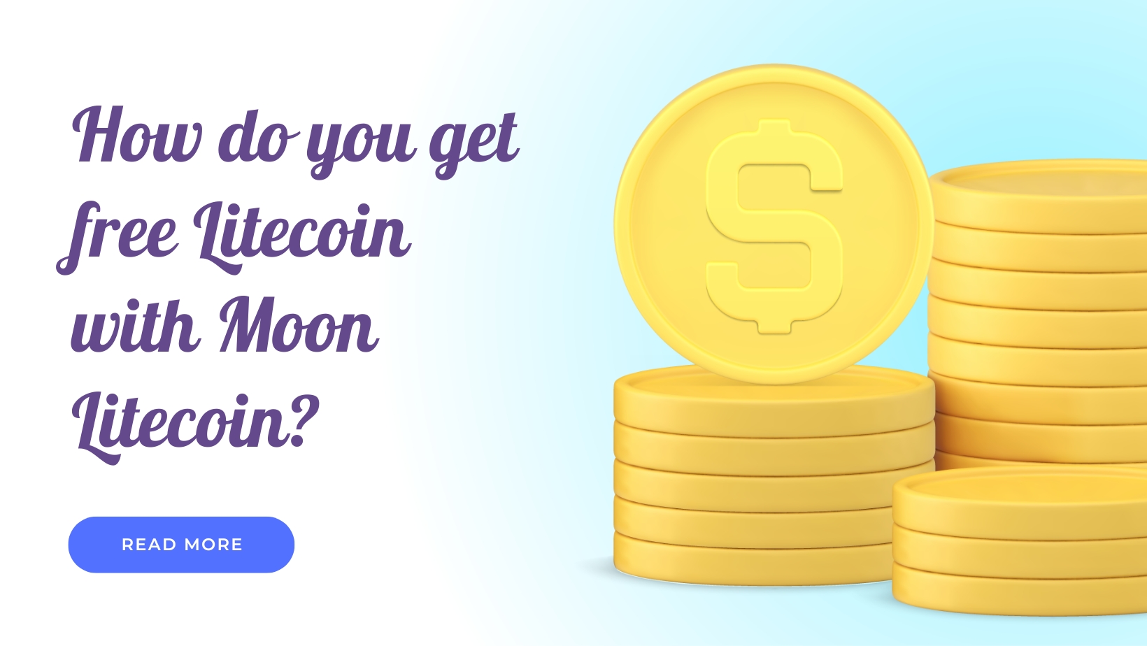 How do you get free Litecoin with Moon Litecoin?: A Step-by-Step Guide