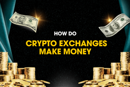 Crypto Exchanges Make Money
