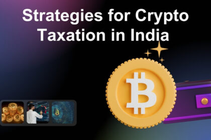 What Strategies for Crypto Taxation in India under the New Tax Regime?