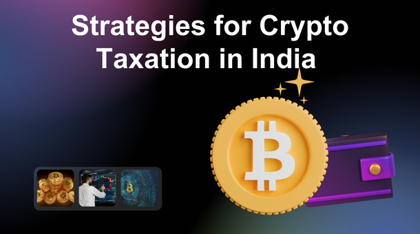 What Strategies for Crypto Taxation in India under the New Tax Regime?