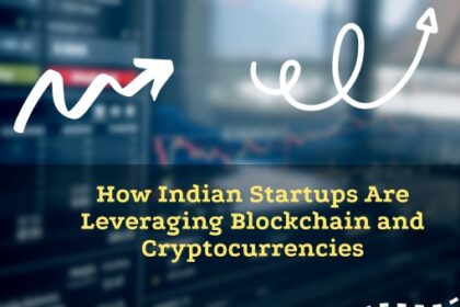 How Indian Startups Are Leveraging Blockchain and Cryptocurrencies