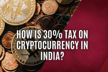 How is 30% Tax on Cryptocurrency in India?
