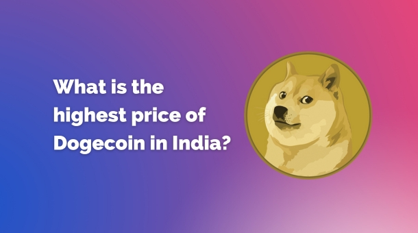 What is the highest price of Dogecoin in India?